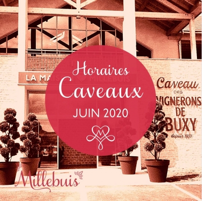 HORAIRES D'OUVERTURE DE NOS CAVEAUX DE BUXY ET SAINT-GENGOUX-LE-NATIONAL